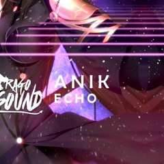ANIK - Echo