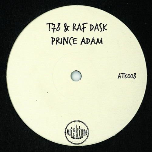 ATK008 T78 & Raf Dask - Prince Adam (Preview) (Out Now)
