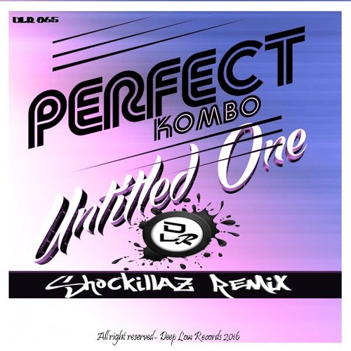 Stream Perfect Kombo- Untitled One (Shockillaz Remix) OUT NOW!! by Deep ...