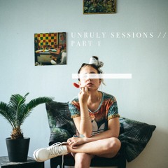 UNRULY SESSIONS // PT. 1 - DANCEHALL MIX