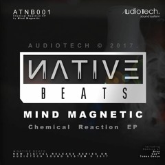 Mind Magnetic - Chemical Reaction (GEE™ REMIX) [ATNB001 - Audiotech]