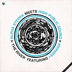 High Public Sound - The River (ft I-Sarana) [Alpha Steppa Vocal Mix] [Clip]