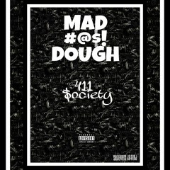 mAD @!#$ Dough'  ([Prod By Cornrows])