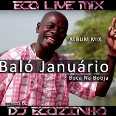 Baló Januário - Boca Na Botija (2014) Album Mix - Eco Live Mix Com Dj Ecozinho
