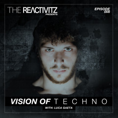 Vision Of Techno 008 with Luca Gaeta