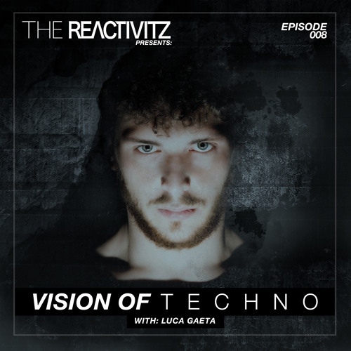 Vision Of Techno 008 with Luca Gaeta
