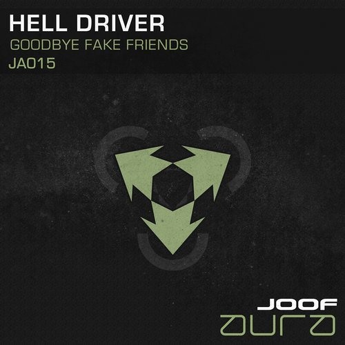 Hell Driver  - Goodbye Fake Friends (Original Mix)