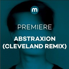 Premiere: Abstraxion 'Dystopia' (Cleveland Remix)