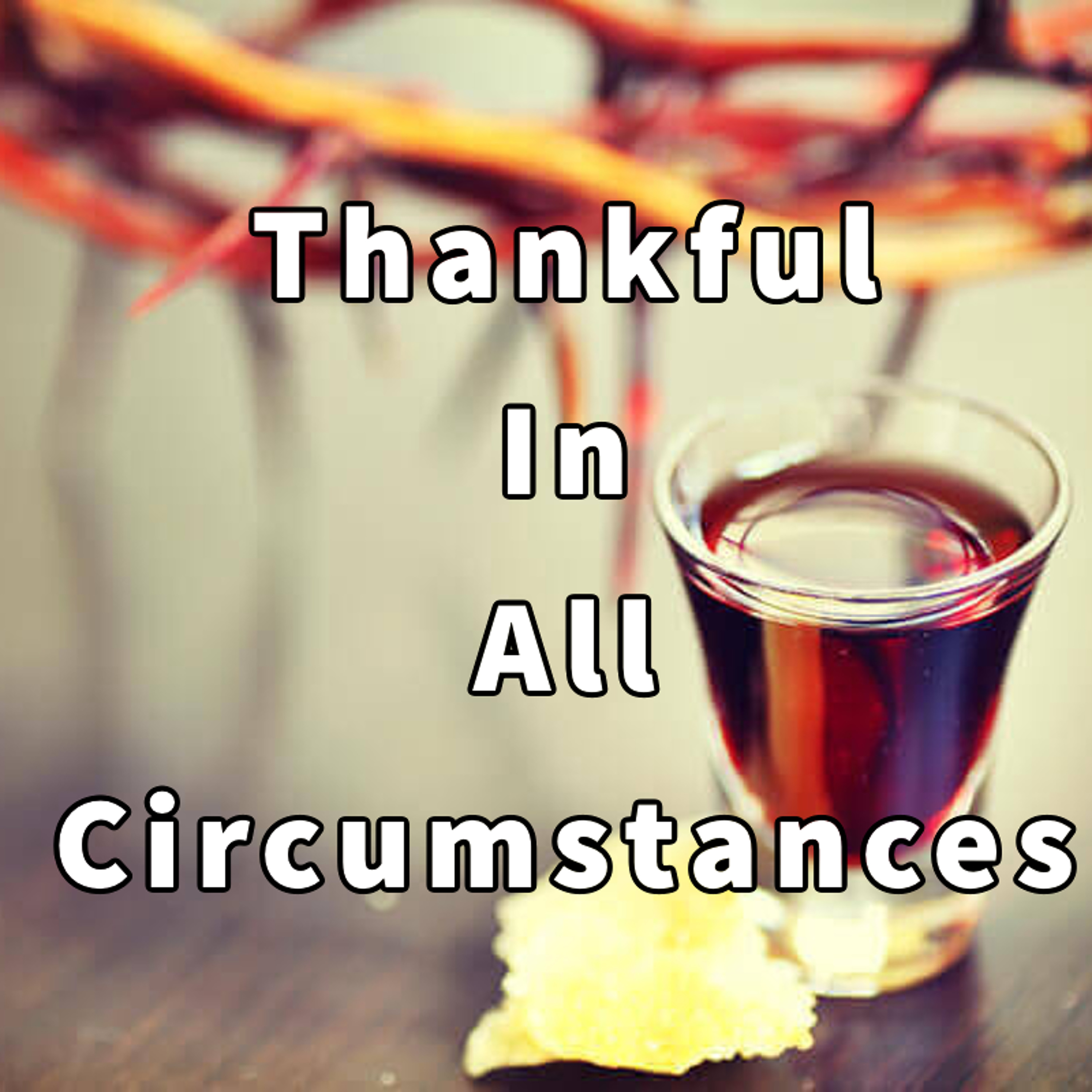 Thankful In All Circumstances episode artwork