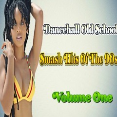 Dancehall Old School Smash Hits of the 90s vol 1 Mix by Djeasy