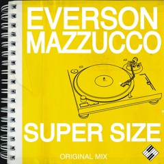Everson Mazzucco - Super Size (original Mix)