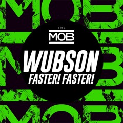 Wubson - Faster! Faster!