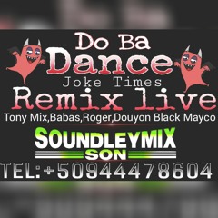 Do ba  [TonyMix, Douyon, Black Mayco, Babas, Roger] Remix Live