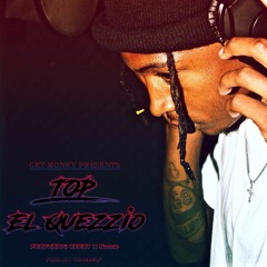 El Quezzio -Top (feat. Keezy & Shunie)