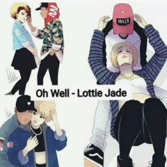 Oh Well - Lottie Jade (Prod. Pdub The Producer)