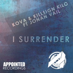 APR133 : Kova & Killsign Kilo Ft Jonan Vail - I Surrender (Original Mix) {Beatport Exclusive Dec. 6th!}
