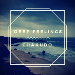Chakudo - Deep Feelings (original)