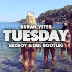 Tuesday (NEXBOY & DBL Bootleg)