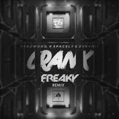 HVRDWOOD X K SPACELY - CRANK (FREAKY Official Remix)