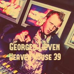 Georges Lieven - Heaven House 39 ★ Nov16 ★