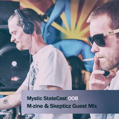 Mystic StateCast 008 - M-zine & Skepticz Guest Mix