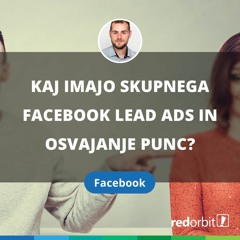 TIRO Epizoda 17 - Kaj imajo skupnega Facebook Lead Ads in osvajanje punc?