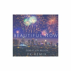 Beautiful Now (FK Remix)