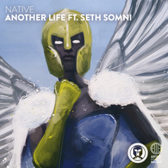 Native - Another Life ft. Seth Somni