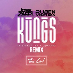 Kungs & Cookin` On 3 Burners - This Girl (Rubén Ventura & Jose Zarpi Mashup)