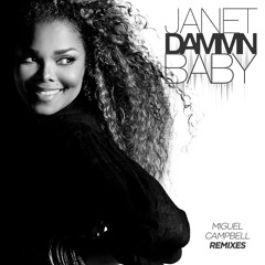 Janet Jackson - DAMMN BABY (Miguel Campbell Club Mix)
