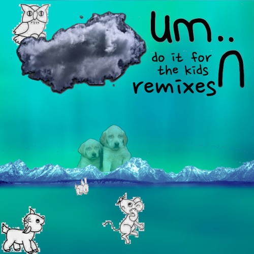 u kno? (oolacile remix)