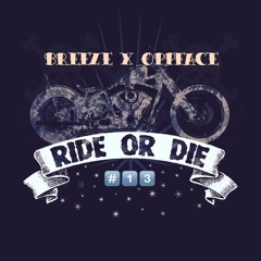 Breeze x Oppface - Ride Or Die