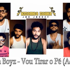 Dream Boyz - Vou Tirar o Pé (Acapella) KizombaZouka by Joeezy