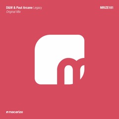 D&W & Paul Arcane - Legacy (Original Mix) [Macarize]