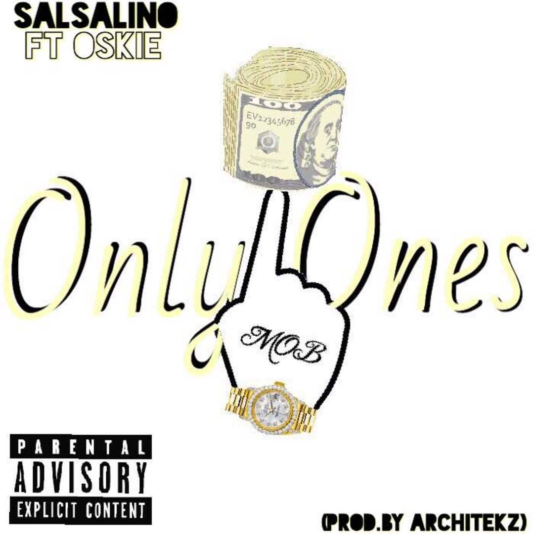 Salsalino ft. Oskie - Only Ones (Prod. Architekz) [Thizzler.com Exclusive]