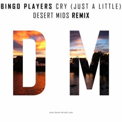 Bingo Players - Cry (Desert Minds Remix)
