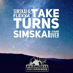 Simskai & Flexxa - Take Turns & Simskai - Game Over OUT 21/11/16