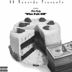 Nick Nasty - Who Fell Off