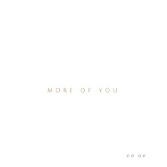 More Of You
