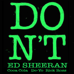 Don't - The Chainbosers w/ Ed Sheeran & Rick Ross