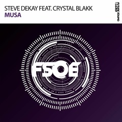 Steve Dekay Feat. Crystal Blakk - Musa [Taken from FSOE 450 Comp] *OUT NOW!*