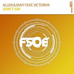 Allen & Envy Feat Victoriya - Don't Say [Taken from FSOE 450 comp] *OUT NOW!*
