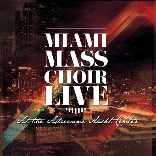 Miami Mass Choir - "Lord Of Everything"