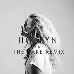 Hollyn - Mine (The WAKE! Remix)