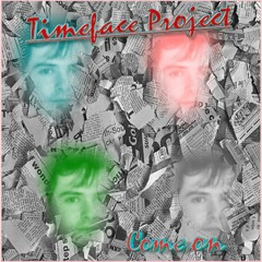 Timeface Project - Come on
