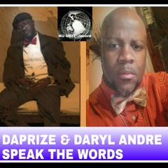 DAPRIZE and DARYL ANDRE ..SPOKEN WORDS
