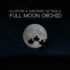 Fluxton x Gaetano De Paola - Full Moon Orchid