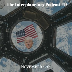 #9 - Going Weekly! Trump and Space!