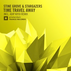 Stine Grove & Stargazers - Time Travel Away (Adip Kiyoi Remix)
