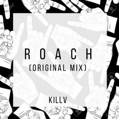 Roach (Original Mix)